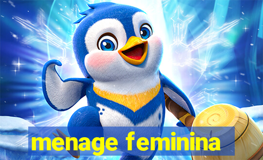 menage feminina